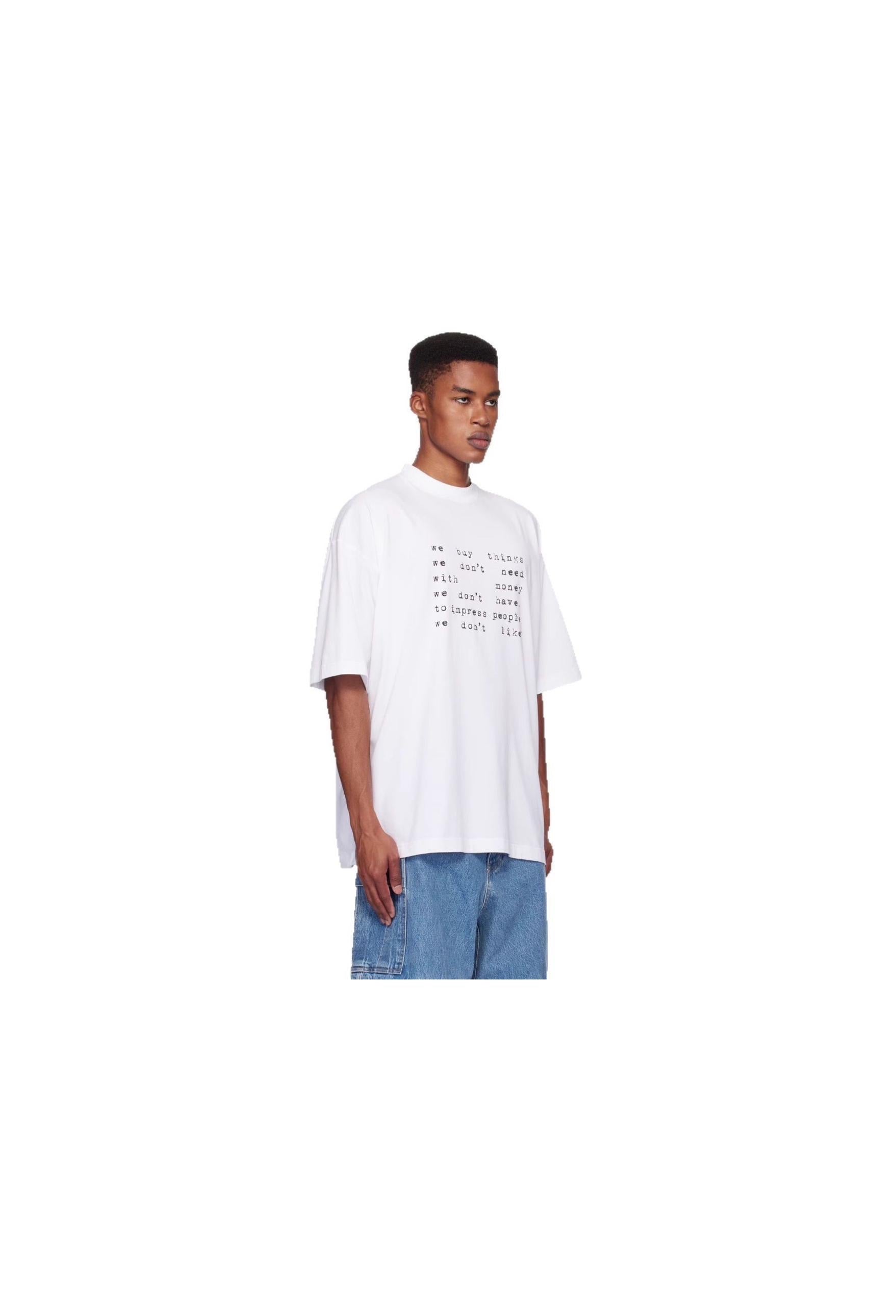 WE BUY THINGS WE DONT NEED WHITE TEE